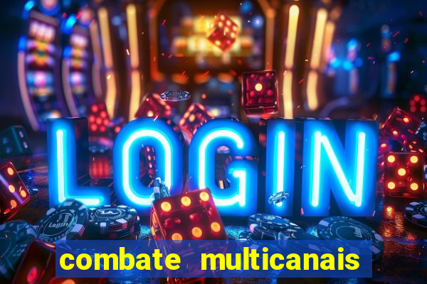 combate multicanais ao vivo